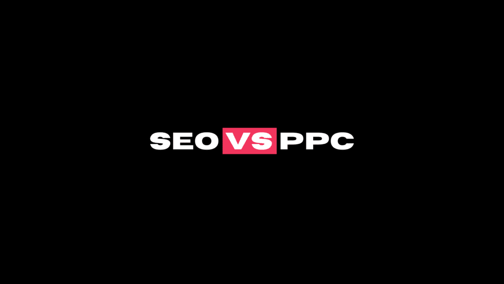 SEO vs. PPC: The Best Strategy for Your Business